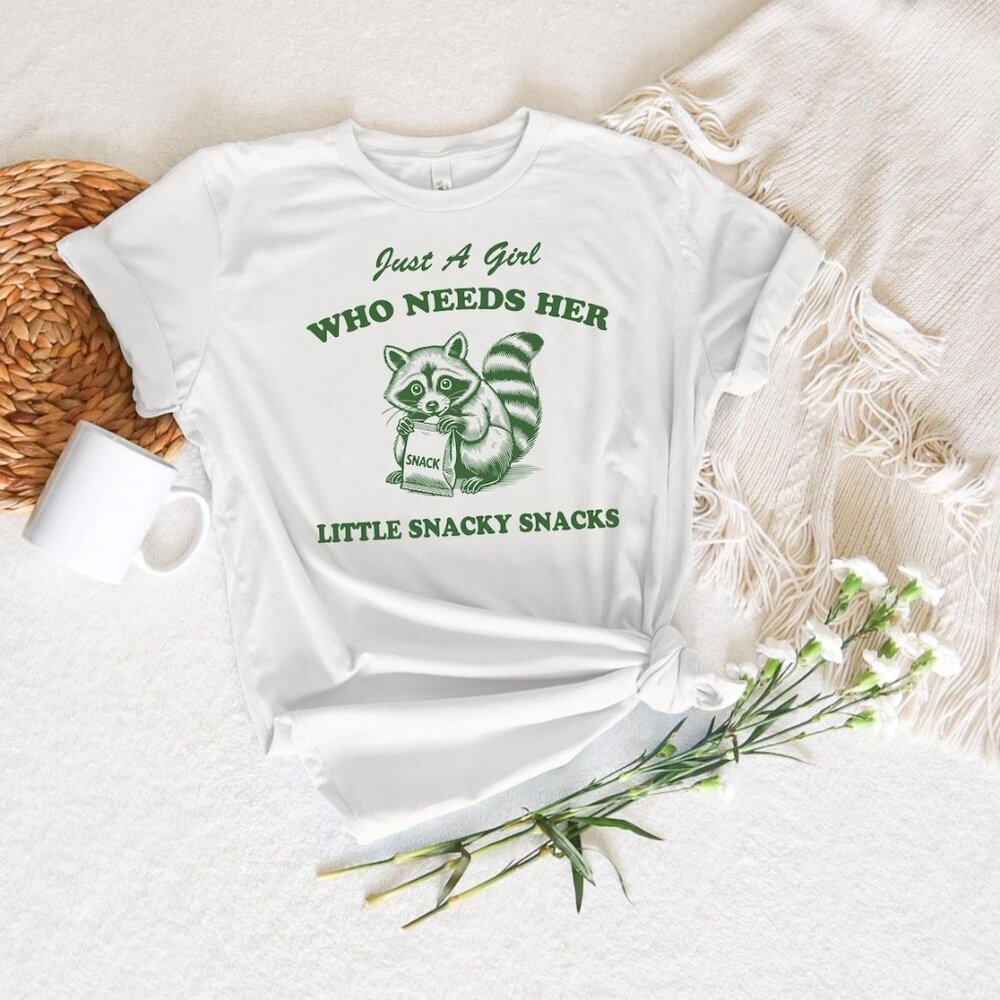Just A Girl Who Needs Her Little Snacky Snacks T-Shirt